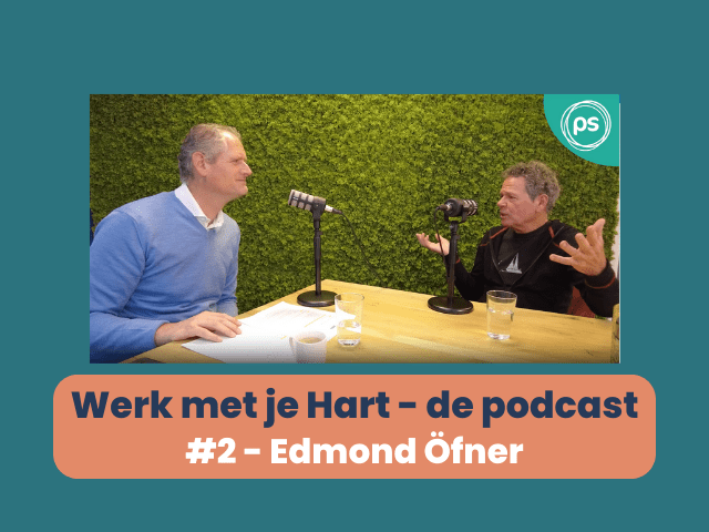 Werk met je Hart de podcast - #2 Edmond Öfner